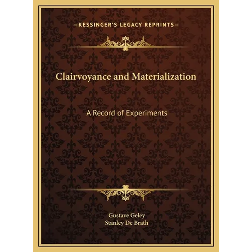 Clairvoyance and Materialization: A Record of Experiments