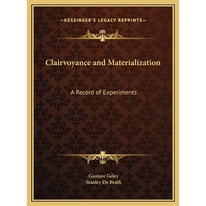 Clairvoyance and Materialization: A Record of Experiments