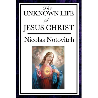 The Unknown Life of Jesus: The Lost Years of Jesus in the East