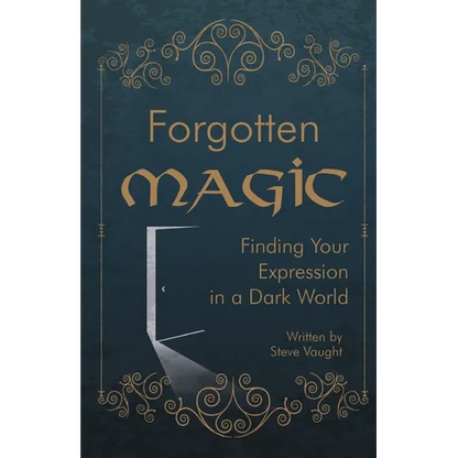 Forgotten Magic: Finding Your Expression in a Dark World - Paperback