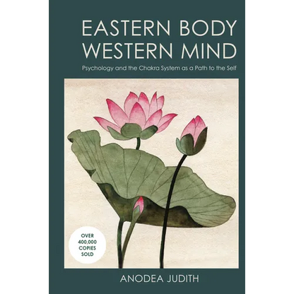 Eastern Body, Western Mind: Psychology and the Chakra System as a Path to the Self - Paperback