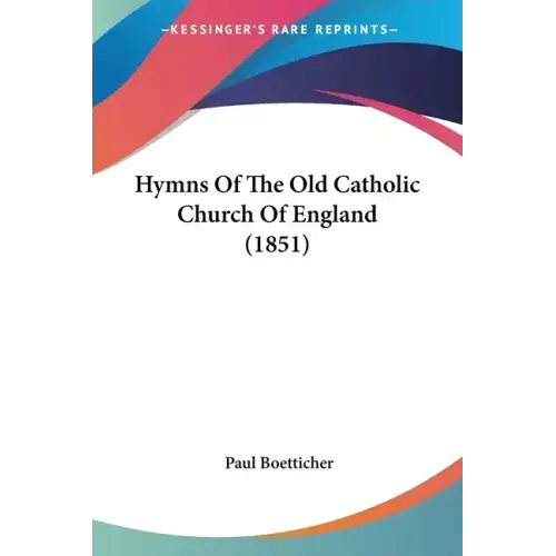 Hymns Of The Old Catholic Church Of England (1851)