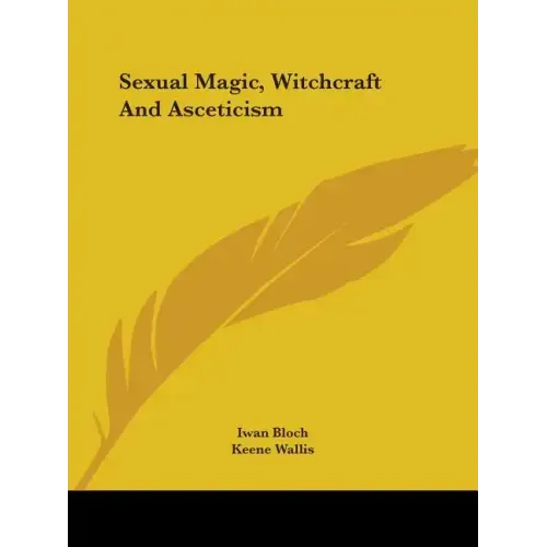 Sexual Magic, Witchcraft and Asceticism