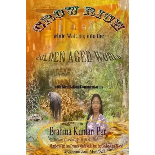 Grow Rich while Walking into the Golden Aged World (with Meditation Commentaries)