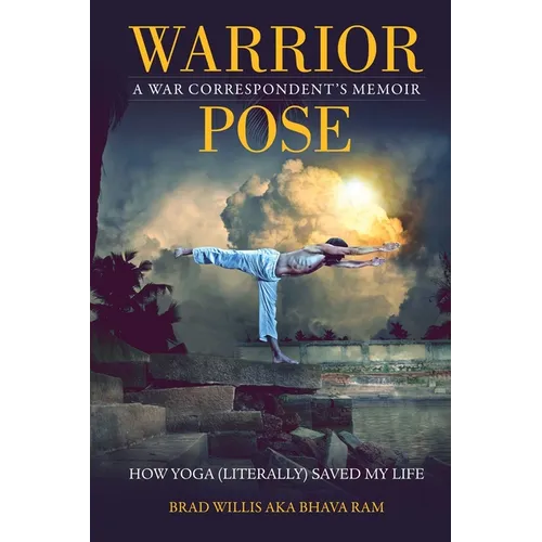 Warrior Pose: How Yoga (Literally) Saved My Life