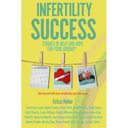 Infertility Success: Stories of Help and Hope for Your Journey - Paperback
