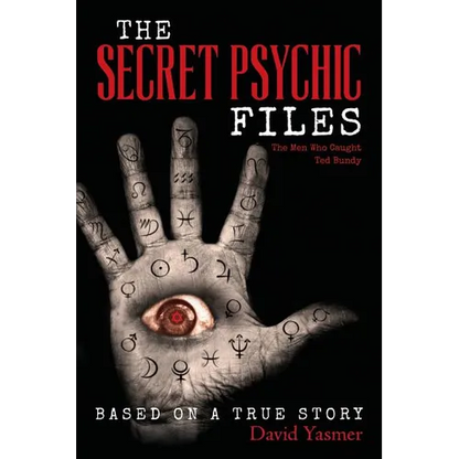 The Secret Psychic Files: The Men Who Caught Ted Bundy - Paperback
