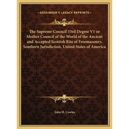 The Supreme Council 33rd Degree V1 or Mother Council of the World of the Ancient and Accepted Scottish Rite of Freemasonry, Southern Jurisdiction, Uni