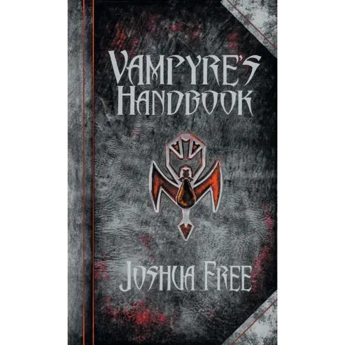 The Vampyre's Handbook: Secret Rites of Modern Vampires