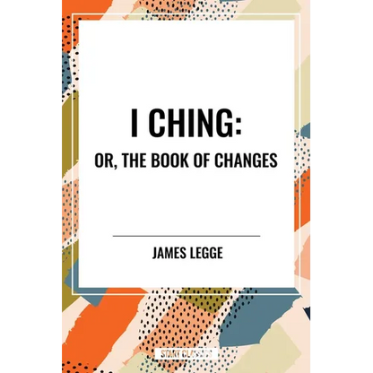 I Ching: Or, the Book of Changes - Paperback