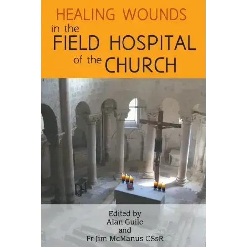 Healing Wounds in the Field Hospital of the Church