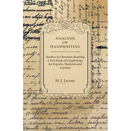 Analysis of Handwriting - An Introduction Into Scientific Graphology