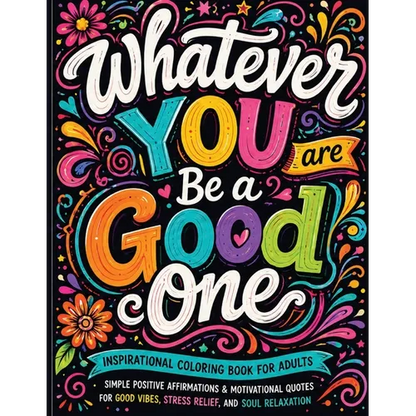 Inspirational Coloring Book for Adults: 50 Motivational Quotes For Good Vibes Positive Affirmations Stress Relief and Relaxation: 50 Motivational Quot