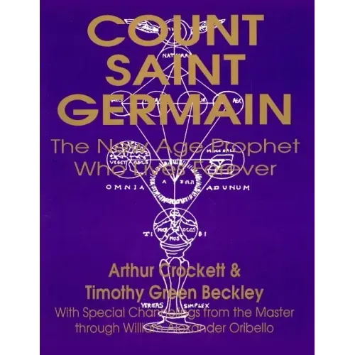 Count Saint Germain - The New Age Prophet Who Lives Forever