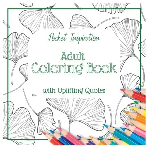 Adult Coloring Book With Uplifting Quotes: Pocket Inspiration