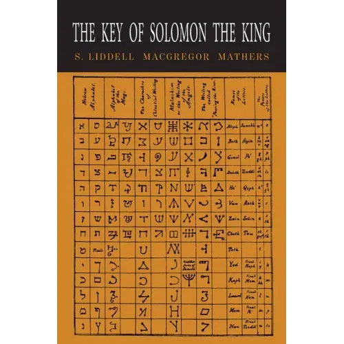 The Key of Solomon the King: Clavicula Salomonis