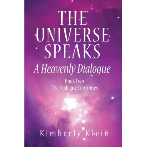 The Universe Speaks: A Heavenly Dialogue Book Two