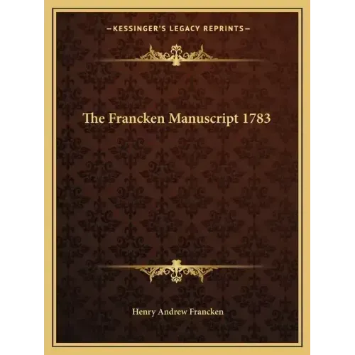 The Francken Manuscript 1783