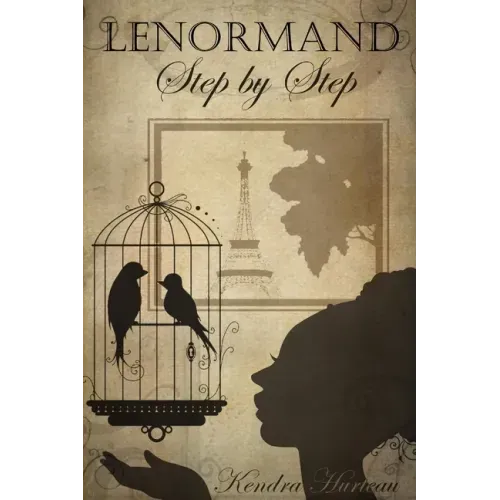 Lenormand Step by Step: A Course in the Petit Lenormand