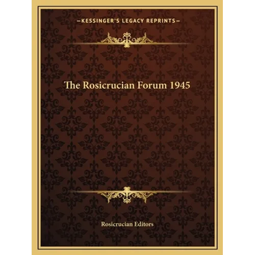 The Rosicrucian Forum 1945