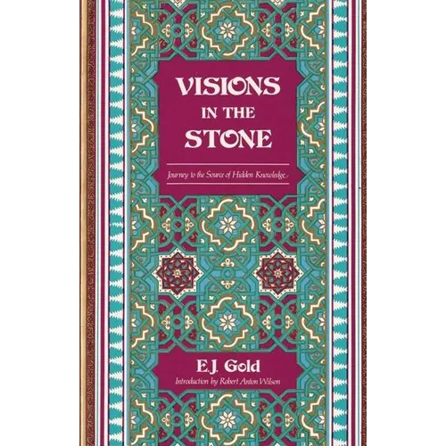 Visions in the Stone: Journey to the Source of Hidden Knowledge