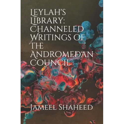 Leylah's Library: Channeled Writings of The Andromedan Council