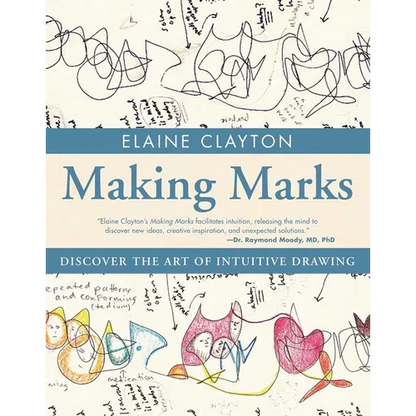 Making Marks: Discover the Art of Intuitive Drawing - Paperback