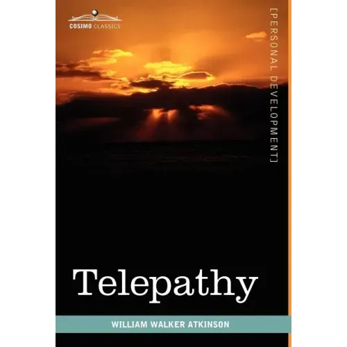 Telepathy: Its Theory, Facts, and Proof