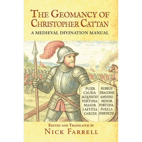The Geomancy of Christopher Cattan: A Medieval Divination Manual
