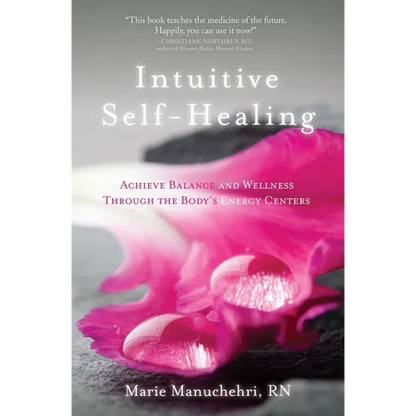 Intuitive Self-Healing: Achieve Balance and Wellness Through the Body's Energy Centers - Paperback