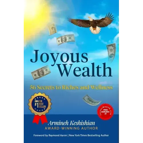 Joyous Wealth: 56 Secrets to Riches and Wellness