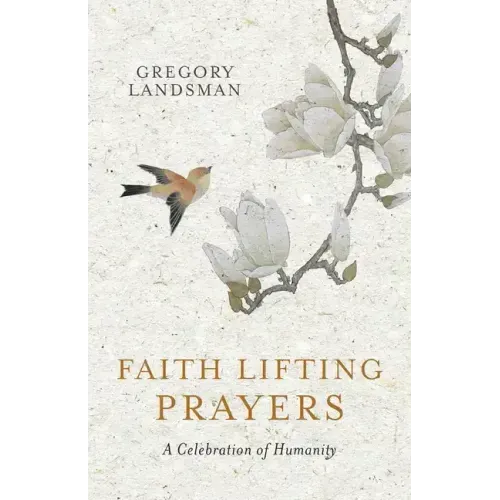 Faith Lifting Prayers: A Celebration of Humanity
