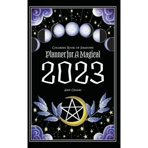 Coloring Book of Shadows: Planner for a Magical 2023