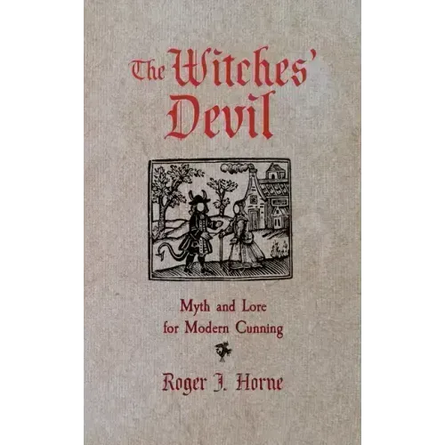 The Witches' Devil: Myth and Lore for Modern Cunning