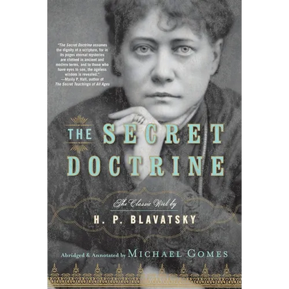 The Secret Doctrine: The Classic Work, Abridged and Annotated - Paperback