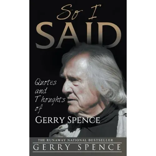 So I Said: Quotes and Thoughts of Gerry Spence