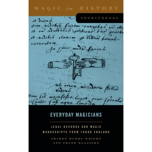 Everyday Magicians: Legal Records and Magic Manuscripts from Tudor England