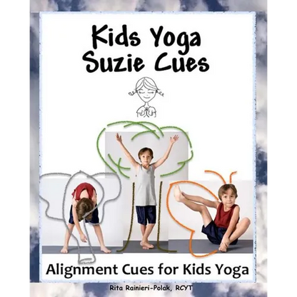 Kids Yoga Suzie Cues: Alignment Cues for Children's Yoga - Paperback