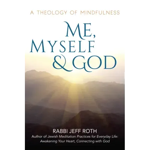 Me, Myself and God: A Theology of Mindfulness