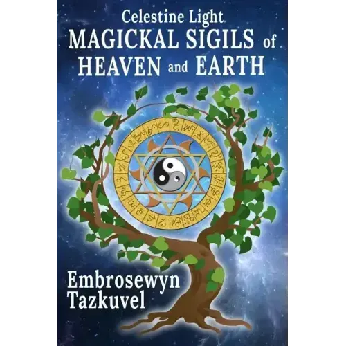 Celestine Light Magickal Sigils of Heaven and Earth