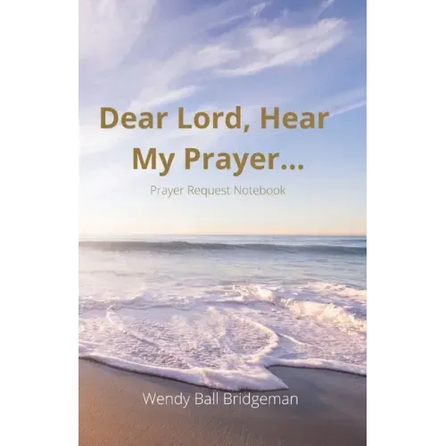 "Dear Lord, Hear My Prayer...": Prayer Request Notebook