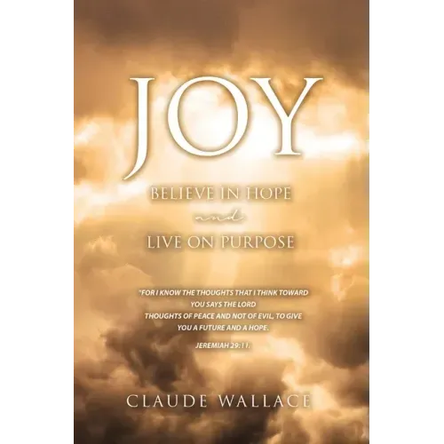 Joy: Believe in Hope and Live on Purpose