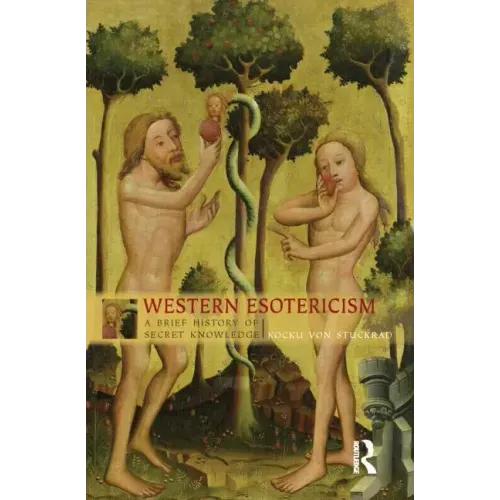 Western Esotericism: A Brief History of Secret Knowledge