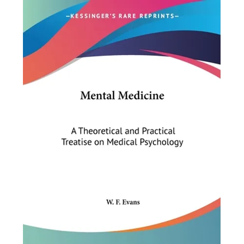 Mental Medicine: A Theoretical and Practical Treatise on Medical Psychology
