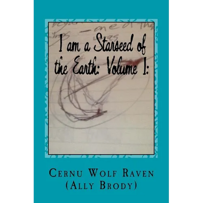 I am a Starseed of the Earth: Volume I: : My Energy-Based Universal Knowledge: Teaching How to Work with Energy and the Different Types of Beings - Paperback