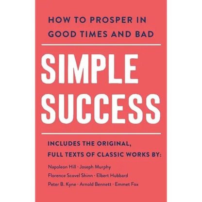 Simple Success: How to Prosper in Good Times and Bad - Paperback