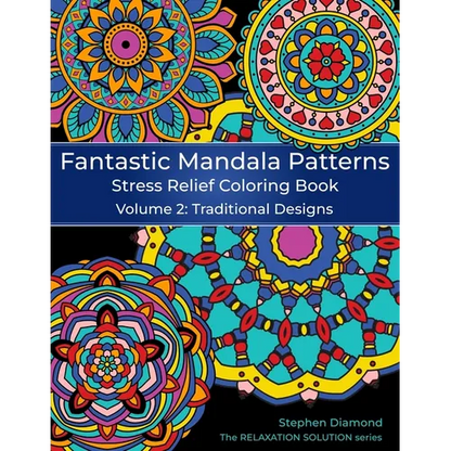 Fantastic Mandala Patterns Stress Relief Coloring Book: Volume 2: Traditional Designs - Paperback
