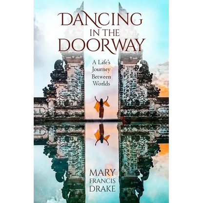 Dancing in the Doorway: A Life's Journey Between Worlds