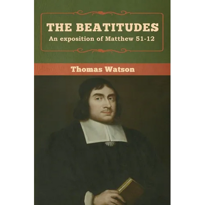 The Beatitudes: An exposition of Matthew 51-12