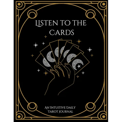 Listen to the Cards: An Intuitive Daily Tarot Journal